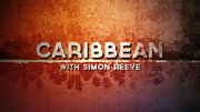 BBC μձ Caribbean with Simon Reeve